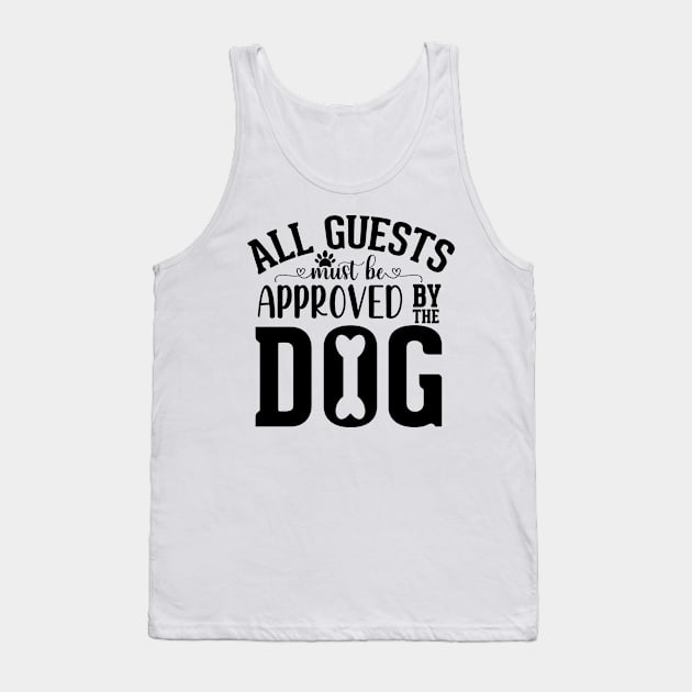 All guests must be approved by the dog Tank Top by badrianovic